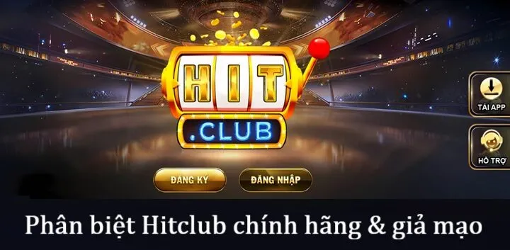 Cách phân biệt Hitclub chính chủ & Hitclub giả mạo